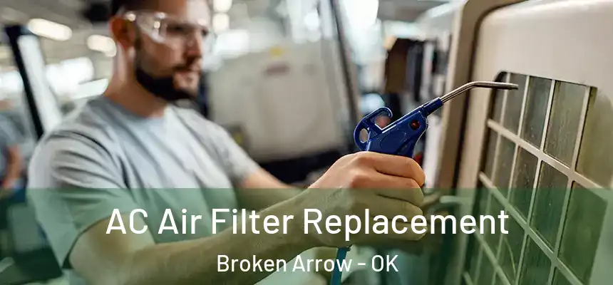  AC Air Filter Replacement Broken Arrow - OK