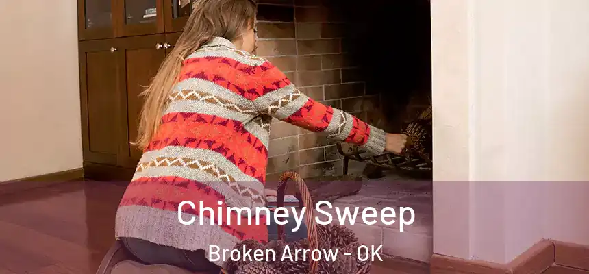  Chimney Sweep Broken Arrow - OK