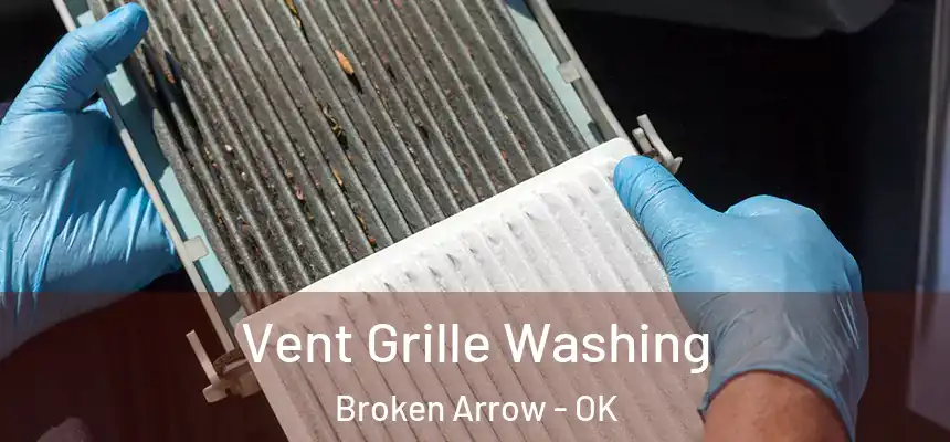  Vent Grille Washing Broken Arrow - OK